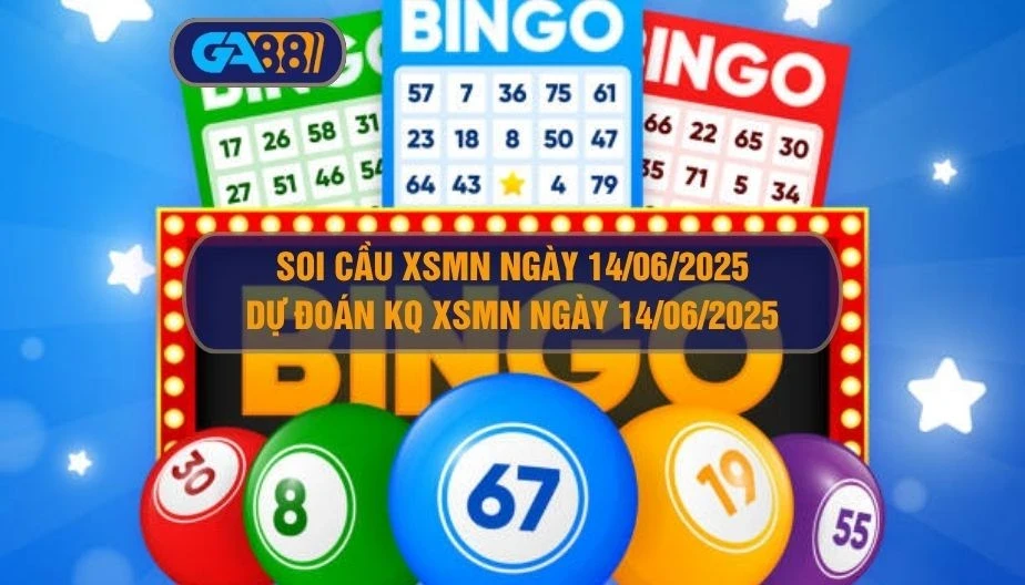 GA88 Soi cầu XSMN ngày 14/06/2025 - Dự đoán KQ XSMN 14/06/2025