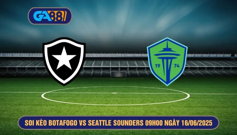 GA88 Soi kèo Botafogo vs Seattle Sounders 09h00 ngày 16/06/2025 - FIFA Club World Cup