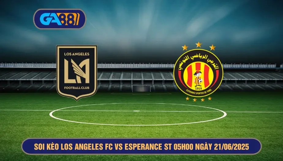 GA88 Soi kèo Los Angeles FC vs Esperance ST 05h00 ngày 21/06/2025 - FIFA Club World Cup