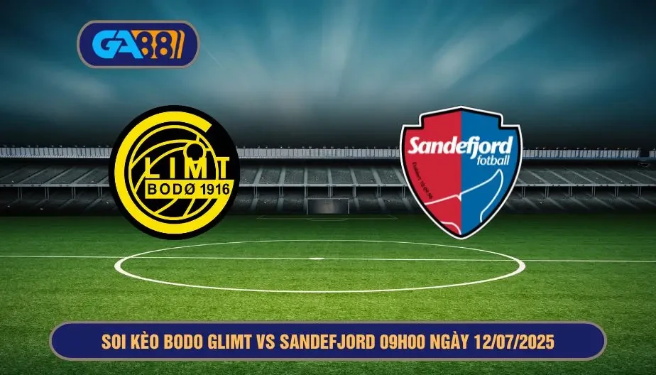 GA88 Soi kèo Bodo Glimt vs Sandefjord 09h00 ngày 12/07/2025 - Giải VĐQG Na Uy