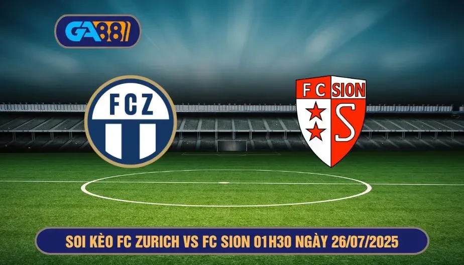 GA88 Soi kèo FC Zurich vs FC Sion 01h30 ngày 26/07/2025 Giải VĐQG Thuỵ Sĩ