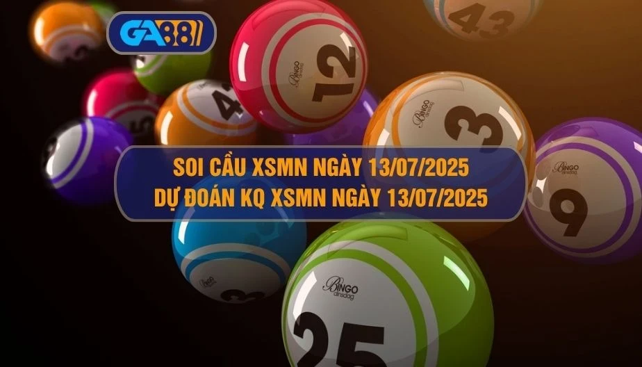GA88 Soi cầu XSMN ngày 13/07/2025 - Dự đoán KQ XSMN 13/07/2025
