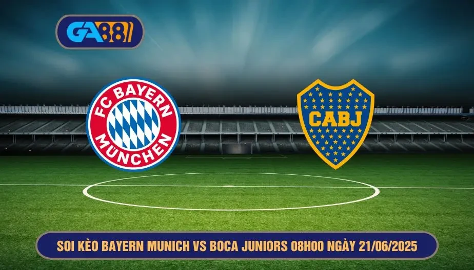 GA88 Soi kèo Bayern Munich vs Boca Juniors 08h00 ngày 21/06/2025 FIFA Club World Cup