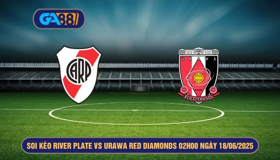 GA88 Soi kèo River Plate vs Urawa Red Diamonds 02h00 ngày 18/06/2025 - FIFA Club World Cup
