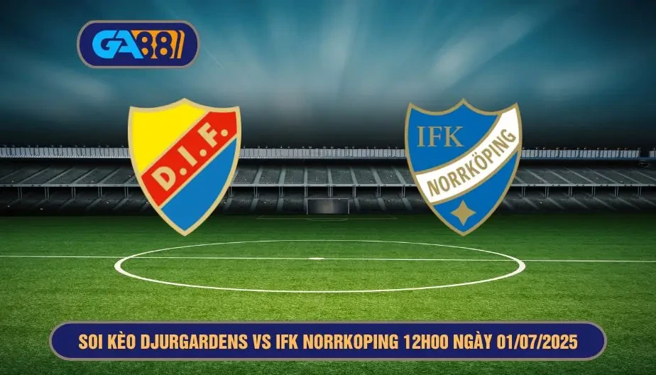 GA88 Soi kèo Djurgardens vs IFK Norrkoping 12h00 ngày 01/07/2025 - Giải VĐQG Thụy Điển