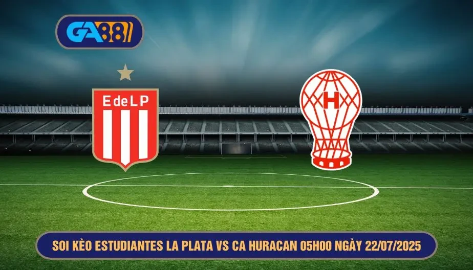 GA88 Soi kèo Estudiantes La Plata vs CA Huracan 05h00 ngày 22/07/2025 Giải VĐQG Argentina