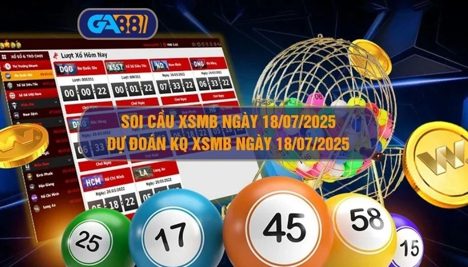 GA88 Soi cầu XSMB ngày 18/07/2025 - Dự đoán KQ XSMB 18/07/2025