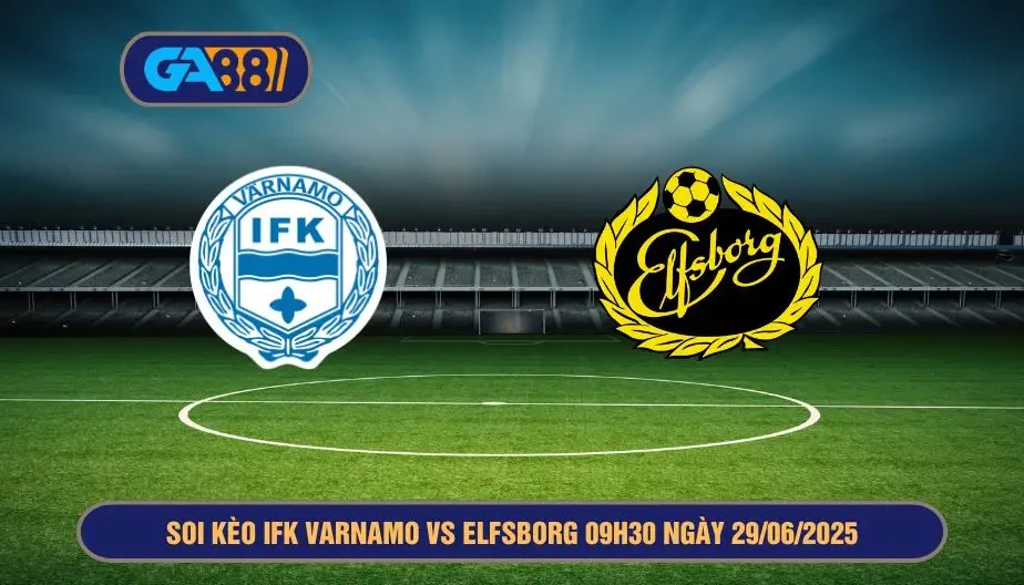 GA88 Soi kèo IFK Varnamo vs Elfsborg 09h30 ngày 29/06/2025 - Giải VĐQG Thụy Điển