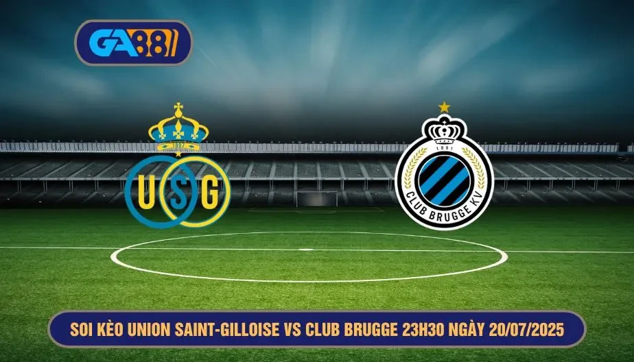GA88 Soi kèo Union Saint-Gilloise vs Club Brugge 23h30 ngày 20/07/2025 Siêu cúp Bỉ