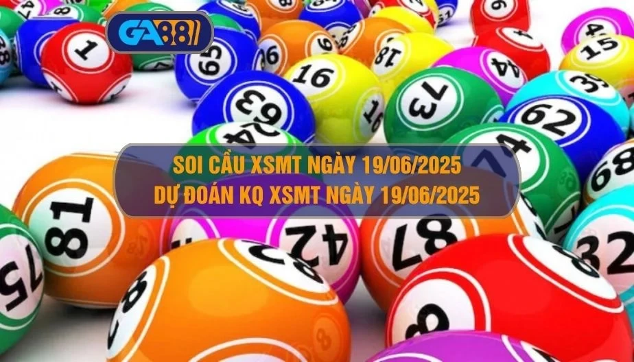 GA88 Soi cầu XSMT ngày 19/06/2025 - Dự đoán KQ XSMT 19/06/2025