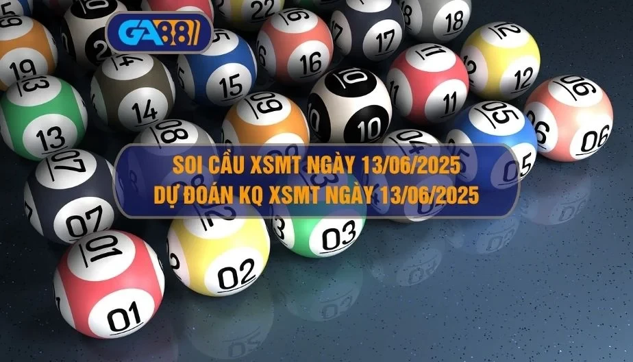 GA88 Soi cầu XSMT ngày 13/06/2025 - Dự đoán KQ XSMT 13/06/2025