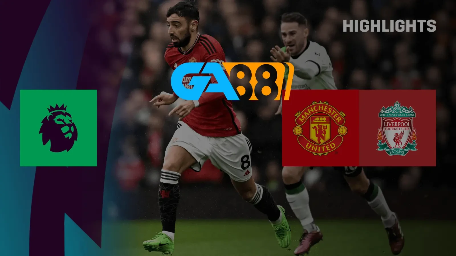 GA88 Soi kèo Liverpool vs Manchester United 00h30 ngày 05/1/2025 - Ngoại Hạng Anh