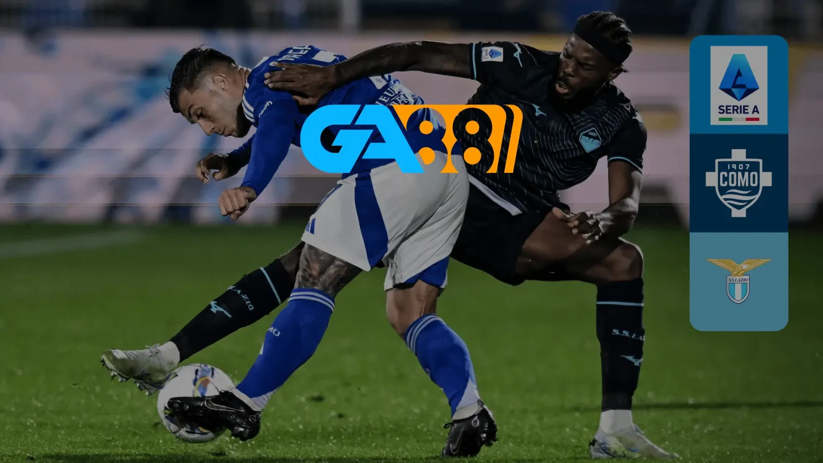 GA88 Soi kèo Lazio vs Como 02h45 ngày 11/01/2025 - Serie A