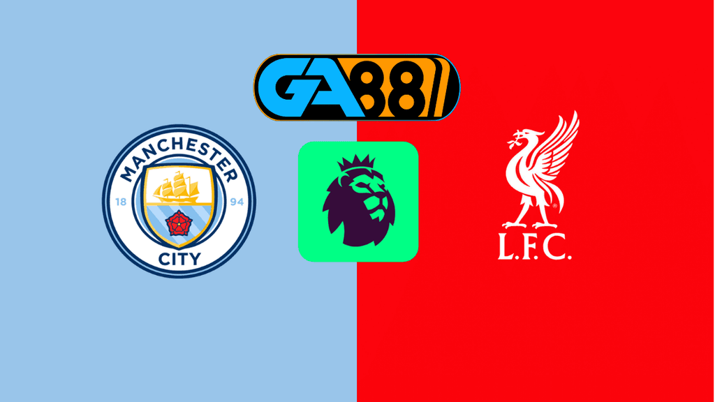 GA88 Soi kèo Manchester City vs Liverpool 23h30 ngày 23/02/2025 - Ngoại Hạng Anh