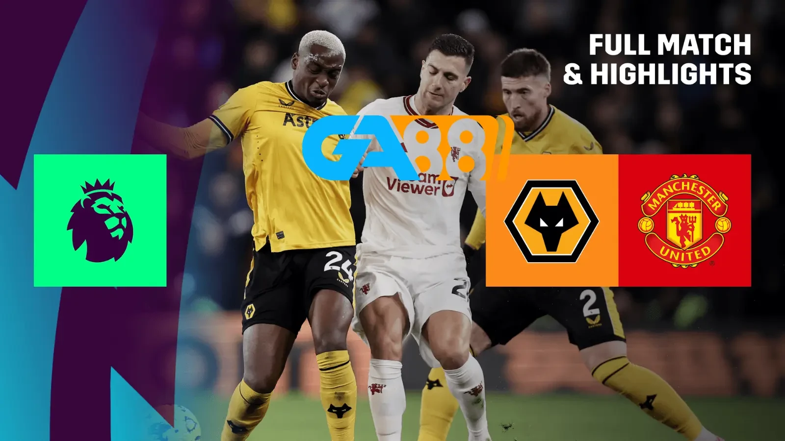 GA88 Soi kèo Wolves vs Manchester Utd 00h30 ngày 27/12/2024 - Ngoại Hạng Anh