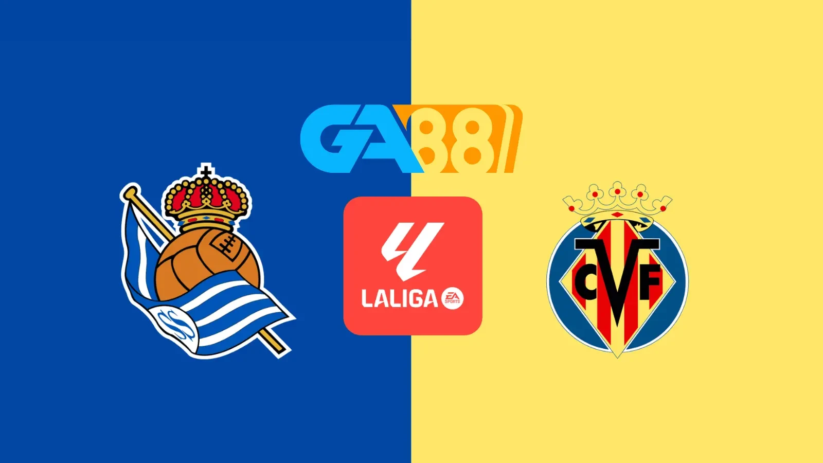 GA88 Soi kèo Real Sociedad vs Villarreal 03h00 ngày 14/01/2025 - La Liga