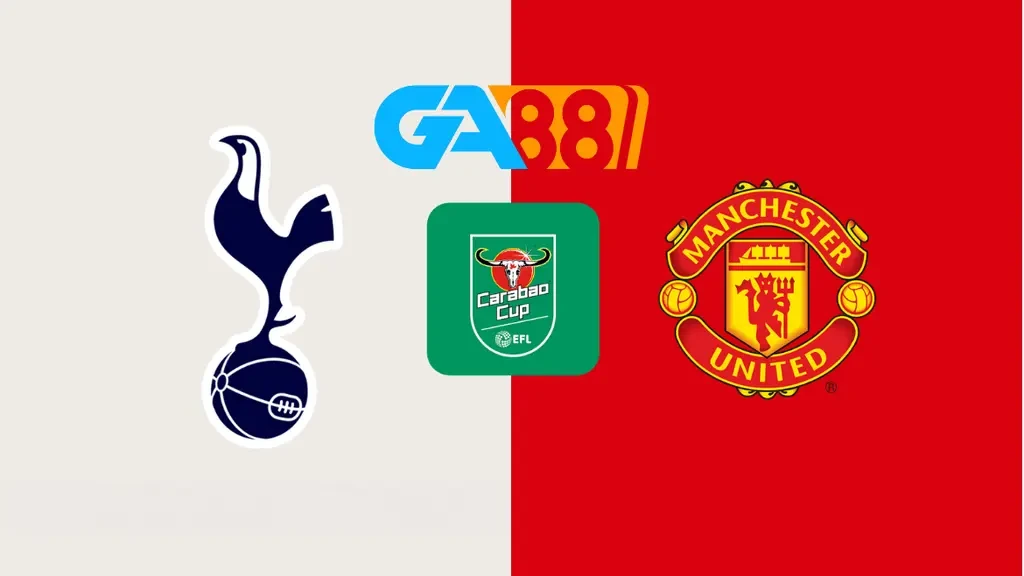 GA88 Soi kèo Tottenham vs Manchester United 03h00 ngày 20/12/2024 - Cúp Liên Đoàn Anh