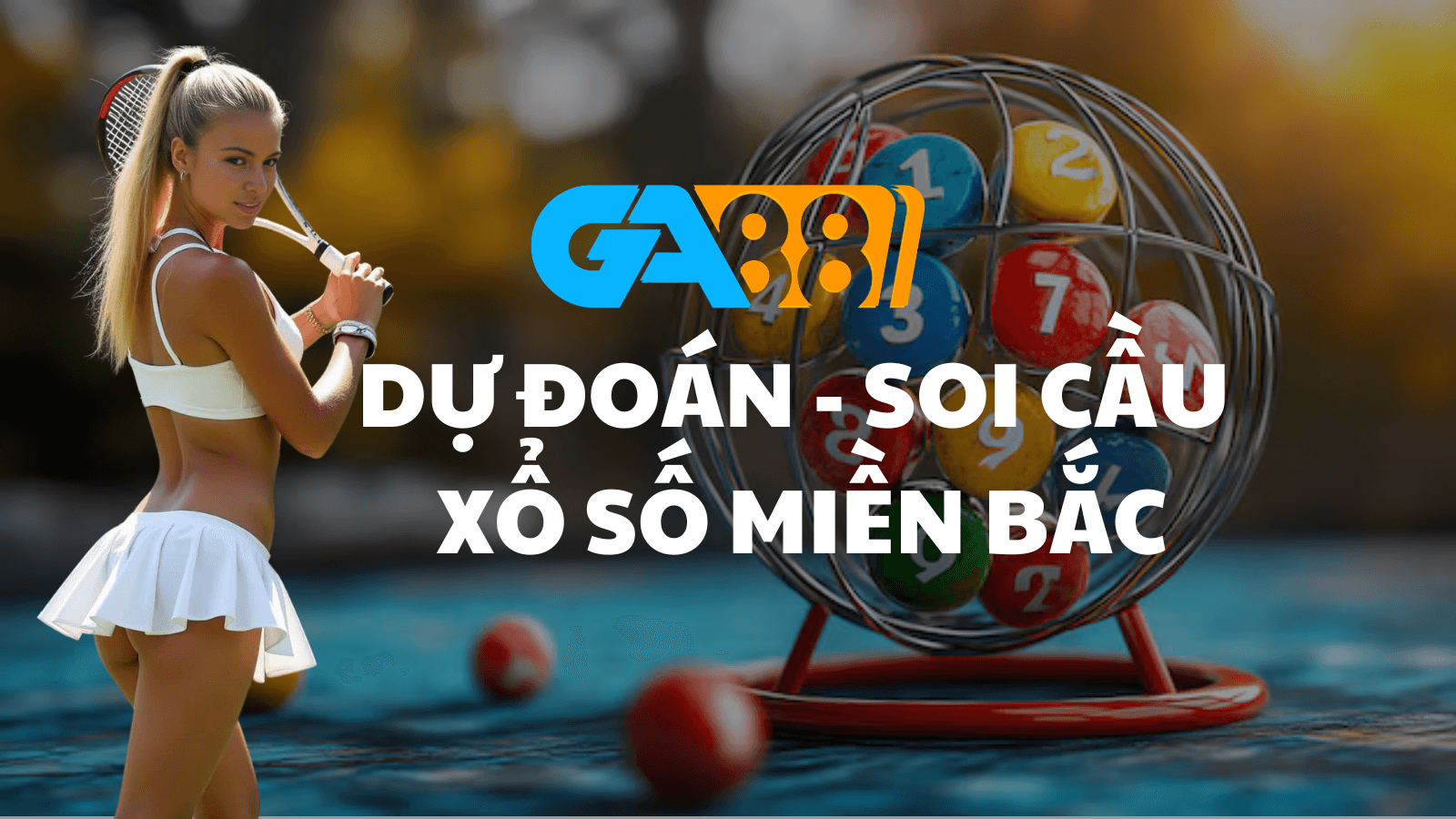 GA88 Dự đoán xổ số miền Bắc hôm nay ngày 12/1/2025 [Tỷ Lệ Trúng Cao]