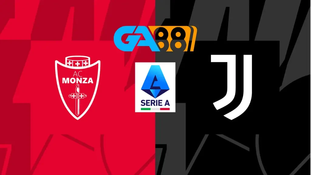 GA88 Soi kèo Monza vs Juventus 02h45 ngày 23/12/2024 - Serie A