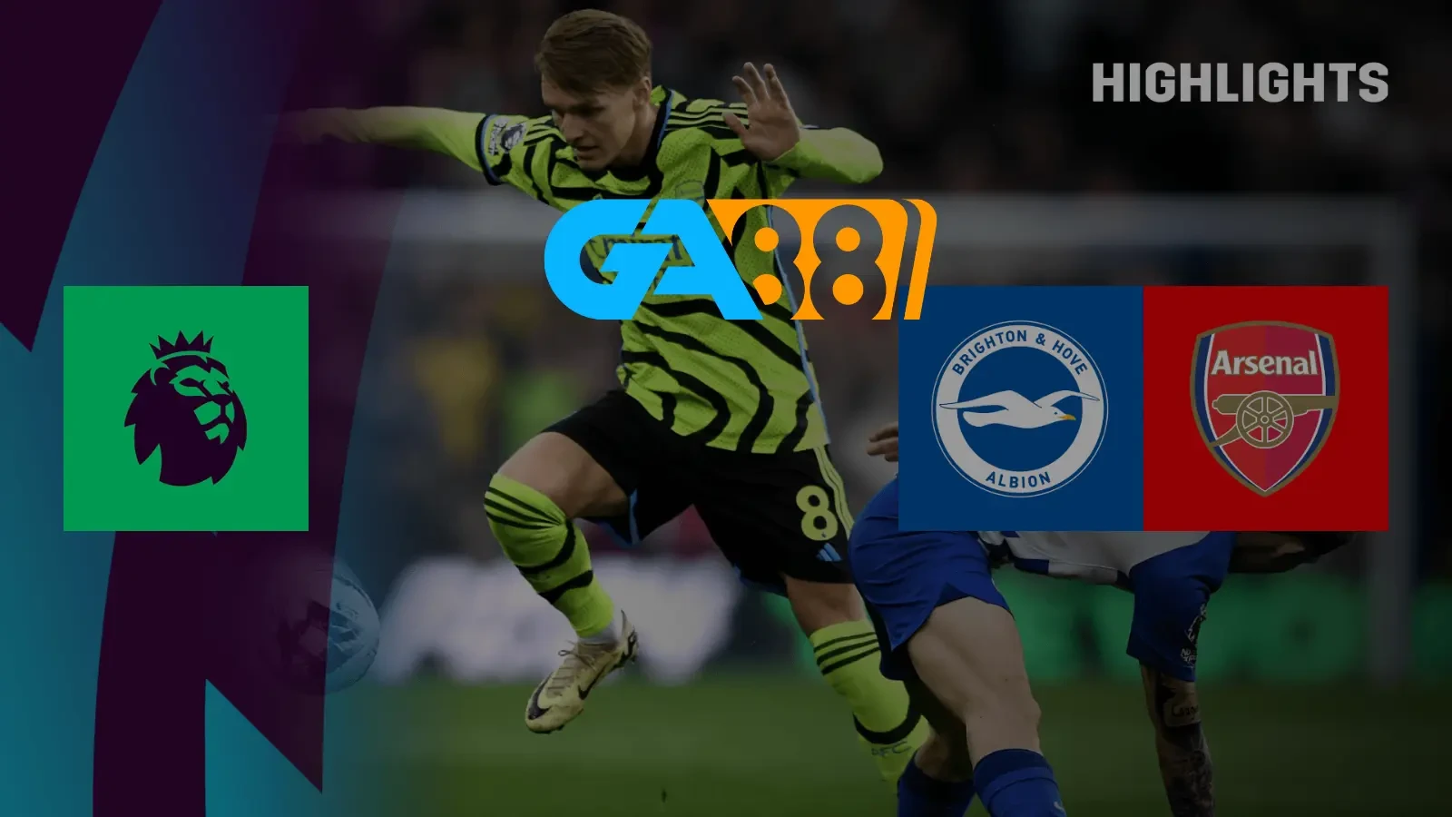 GA88 Soi kèo Brighton vs Arsenal 00h30 ngày 05/1/2025 - Ngoại Hạng Anh