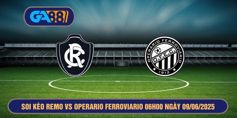 GA88 Soi kèo Serie B Brazil Remo vs Operario Ferroviario 06h00 ngày 09/06/2025