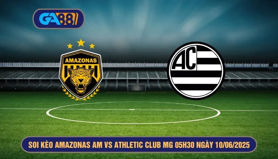 GA88 soi kèo và dự đoán kết quả Serie B Brazil Amazonas AM vs Athletic Club MG, 05h30 10/06/2025