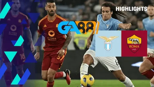 GA88 Soi kèo AS Roma vs Lazio 02h45 ngày 06/1/2025 - Serie A