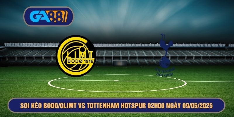 GA88 Soi kèo Bodo/Glimt vs Tottenham Hotspur 02h00 ngày 09/05/2025 - Europa League