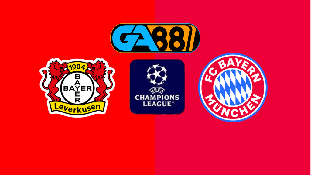 GA88 Soi kèo Bayer Leverkusen vs Bayern Munich 03h00 ngày 12/03/2025 - Champions League