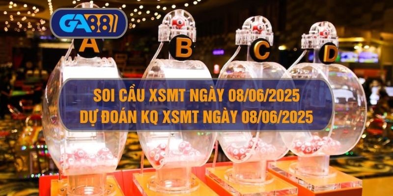 GA88 Soi cầu và dự đoán XSMT ngày 08/06/2025
