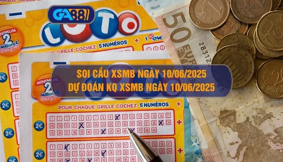 GA88 Soi cầu và dự đoán kết quả XSMB ngày 10/06/2025